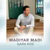 MADIYAR MADI - Qara Koz - Single